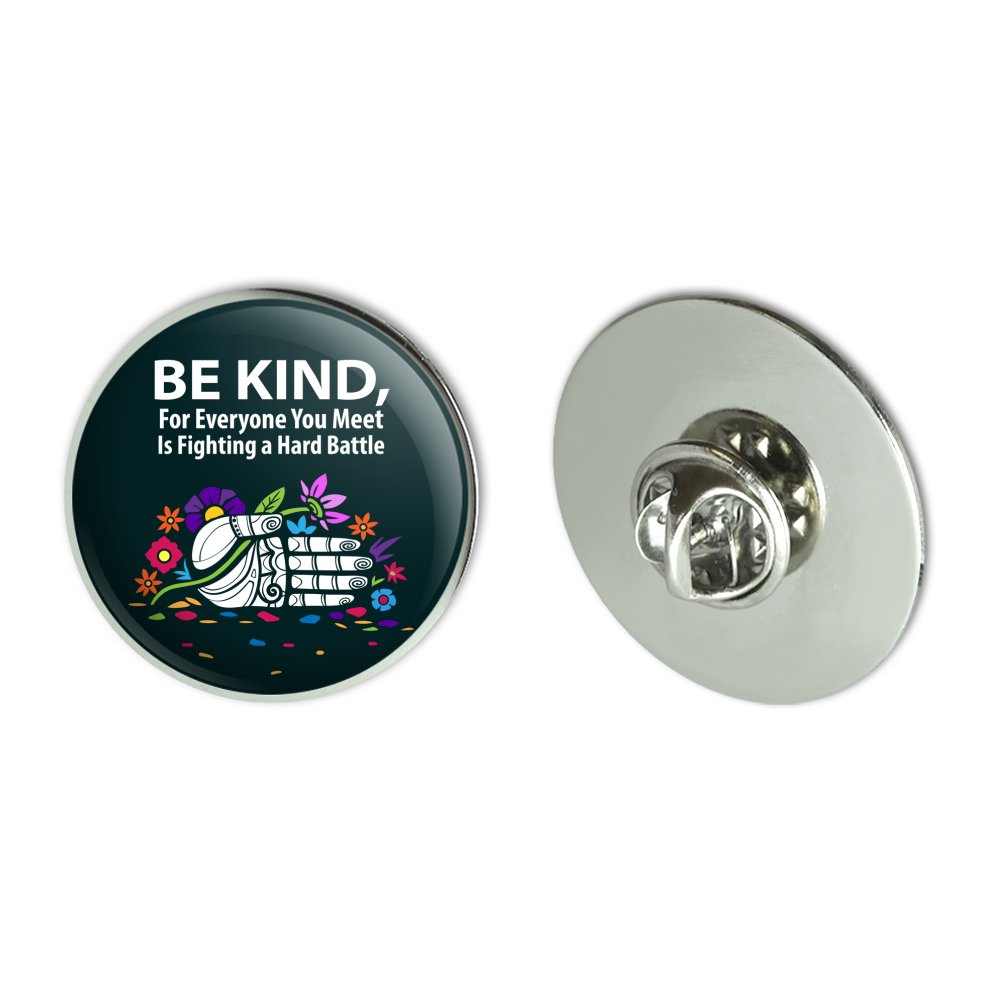 Be Kind For Everyone You Meet is Fighting a Hard Battle Pinback Button Pin Badge 