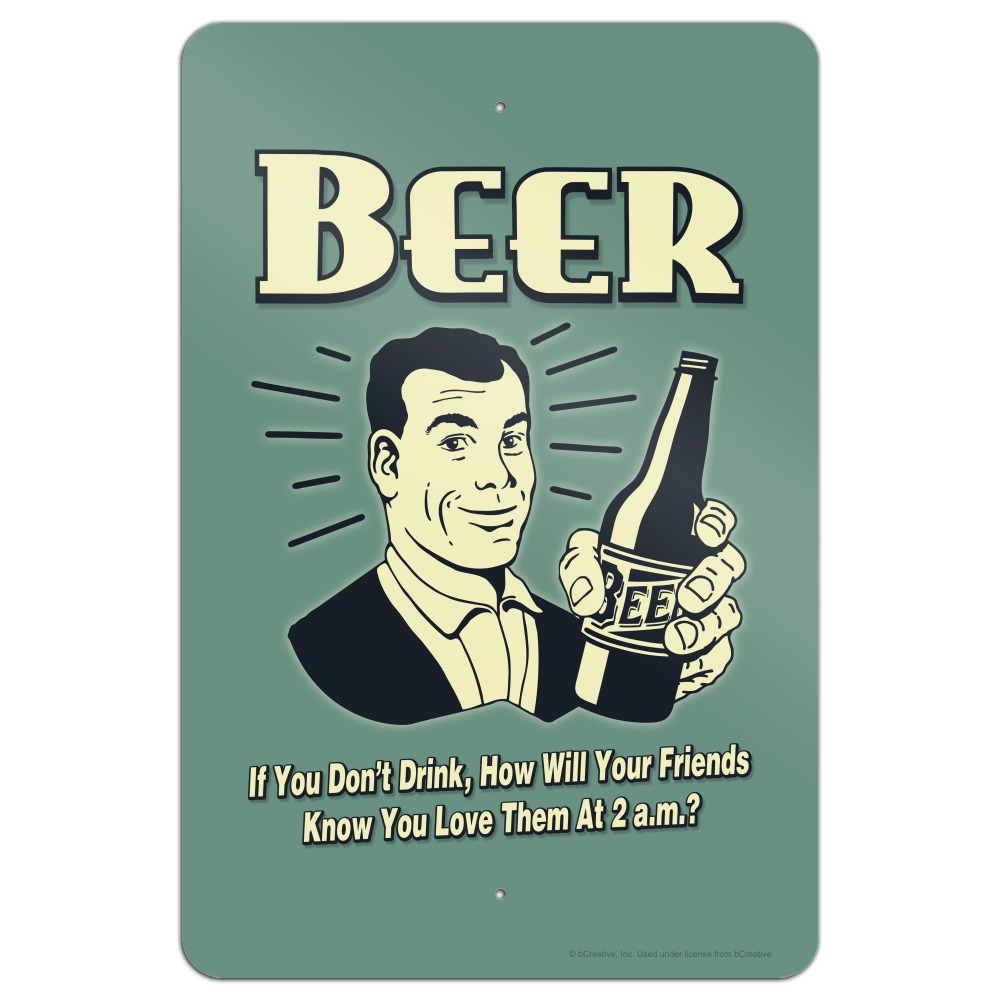 Beer Don't Drink How Will Friends Know Home Business Office Sign