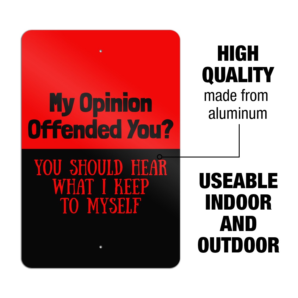 My Opinion Offended You Funny Home Business Office Sign